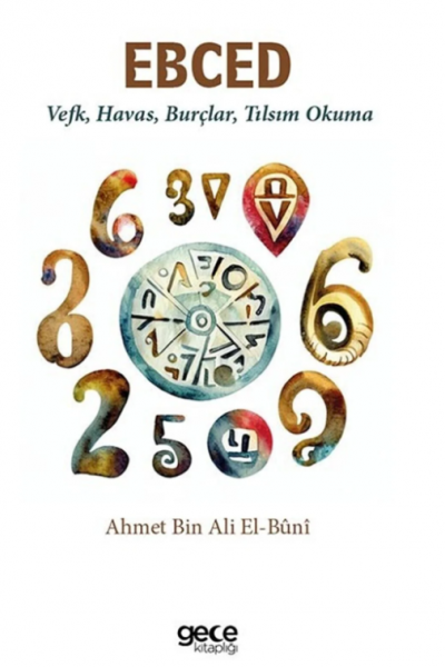 Ebced Vefk, Havas, Burçlar, Tılsım Okuma Ahmet Bin Ali El-Buni Ebced Vefk, Havas, Burçlar, Tılsım Okuma Ahmet Bin Ali El-Buni